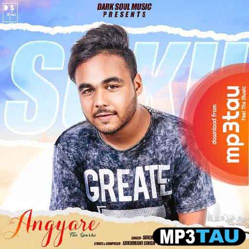 Angyare-(The-Sparks) Sukhmani Singh mp3 song lyrics